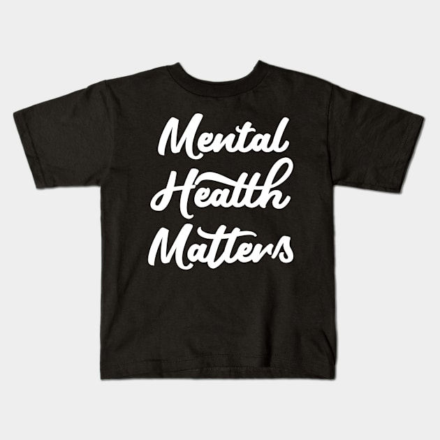 Mental Health Matters 🔆 Kids T-Shirt by JustSomeThings